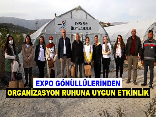 EXPO GÖNÜLLÜLERİNDEN ORGANİZASYON RUHUNA UYGUN ETKİNLİK