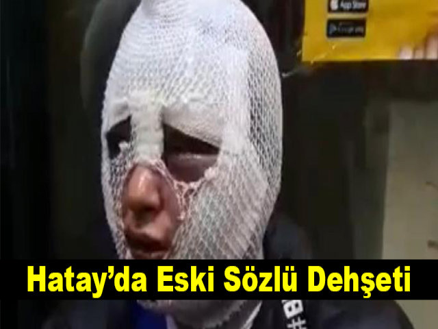 Hatay’da Eski Sözlü Dehşeti