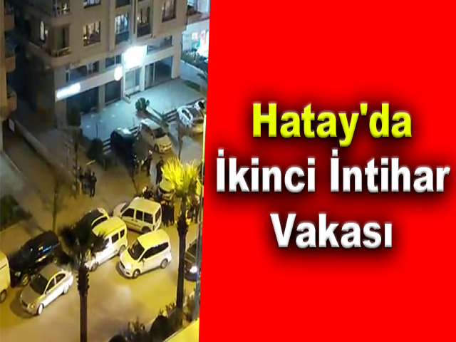 Hatay'da İkinci İntihar Vakası