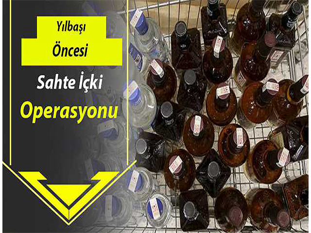 Hatayda yılbaşı öncesi sahte içki operasyonu