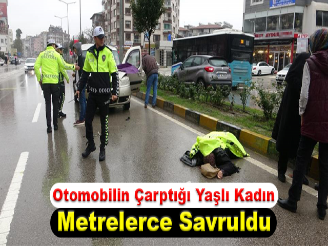 Otomobilin Çarptığı Yaşlı Kadın Metrelerce Savruldu