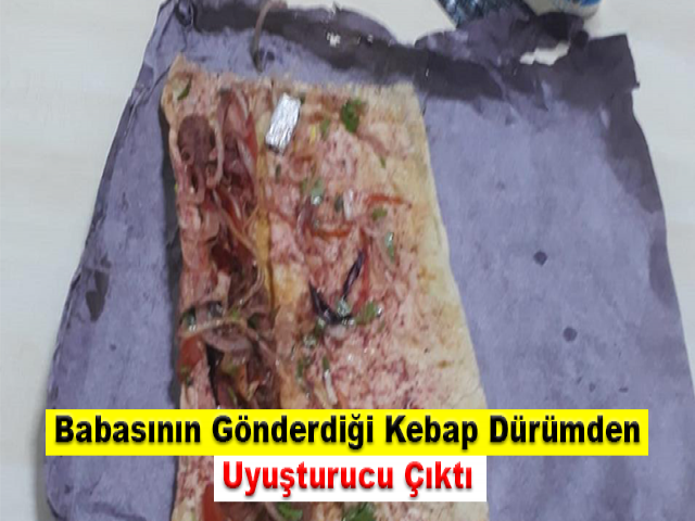 Babasının Gönderdiği Kebap Dürümden Uyuşturucu Çıktı