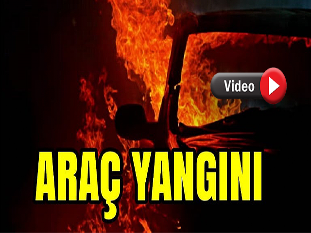 Hatay’da araç yangını