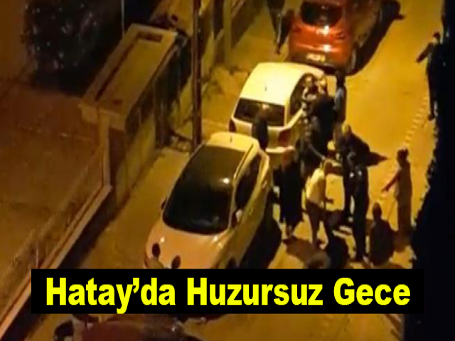 Hatay’da Huzursuz Gece