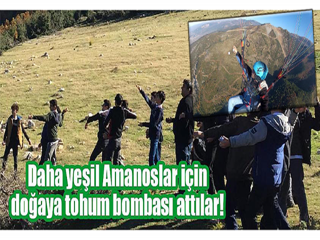 Hatay’da yamaç paraşütü ile ‘tohum bombası’ attılar