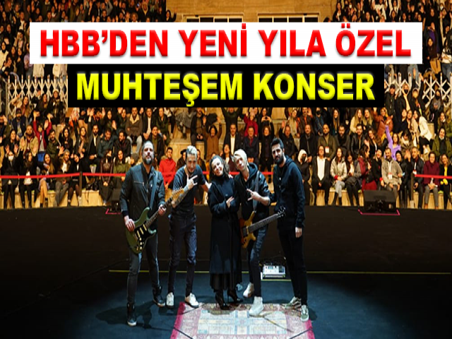 HBB’DEN YENİ YILA ÖZEL MUHTEŞEM KONSER