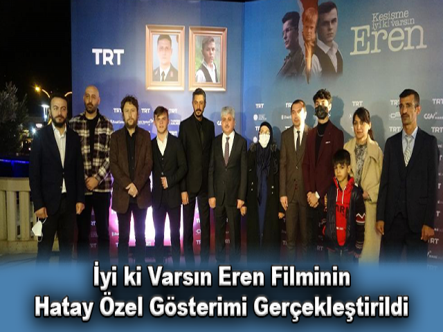 İyi ki Varsın Eren Filminin Hatay Özel Gösterimi Gerçekleştirildi