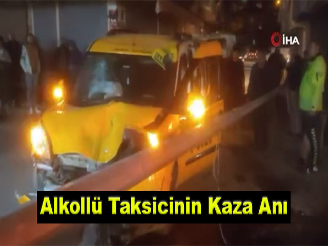 Alkollü Taksicinin Kaldırımdaki Kişiye Çarptığı Anın Görüntüleri Ortaya Çıktı