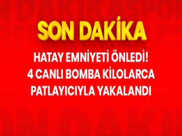 Hatay’da canlı bomba saldırısı engellendi