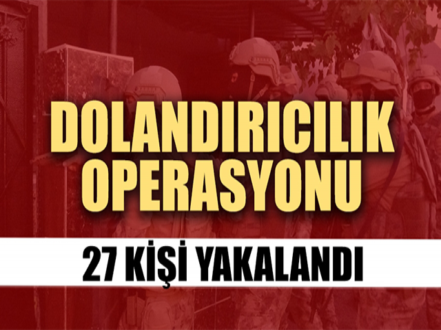 Hatay’da Dolandırıcılık Operasyonu: 27 Kişi Yakalandı