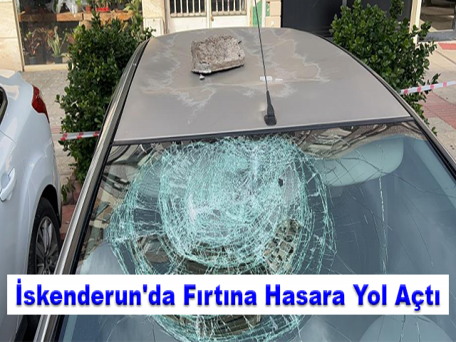 İskenderun'da Fırtına Hasara Yol Açtı