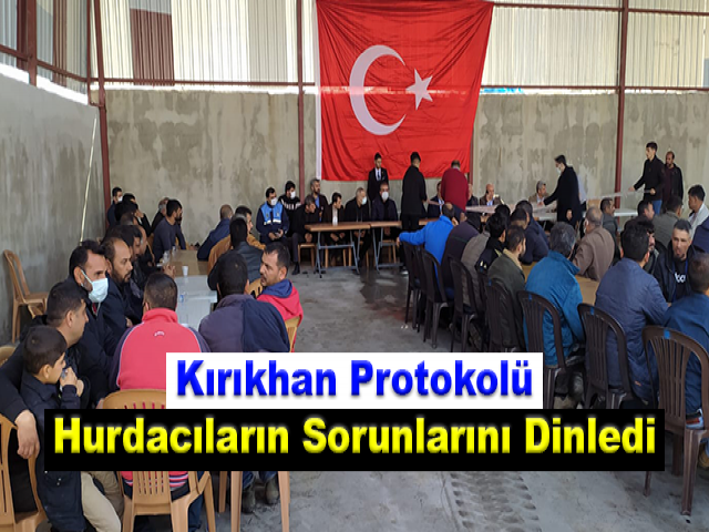 Kırıkhan Protokolü Hurdacıların Sorunlarını Dinledi