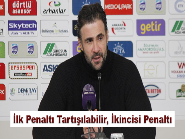 Ömer Erdoğan: İlk Penaltı Tartışılabilir, İkincisi Penaltı