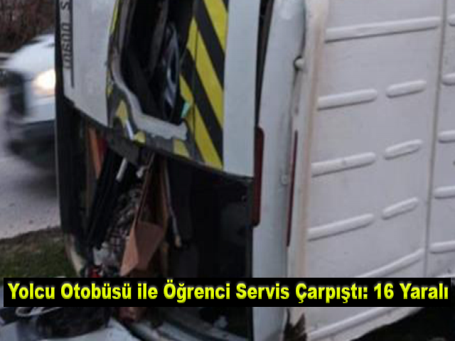 Yolcu Otobüsü ile Öğrenci Servis Çarpıştı: 16 Yaralı