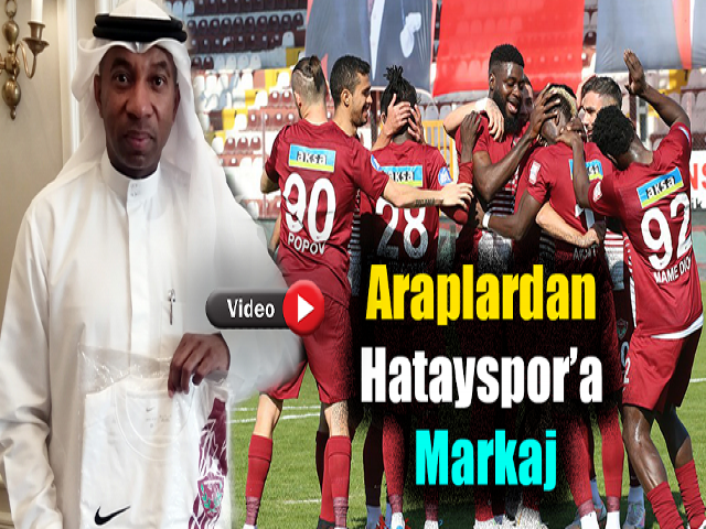 Araplardan Hatayspor’a markaj
