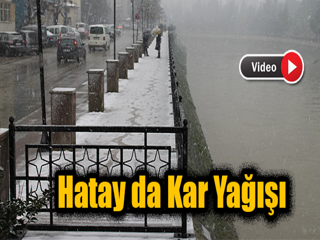 Hatay da Kar Yağışı
