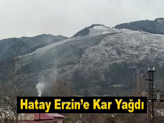 Hatay Erzin’e Kar Yağdı