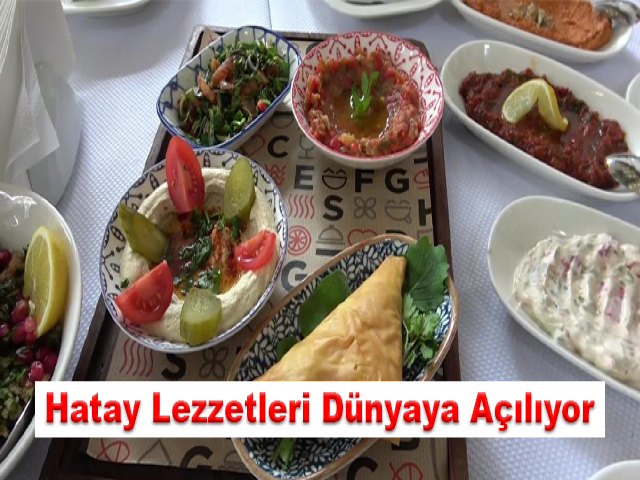 Hatay Lezzetleri Dünyaya Açılıyor