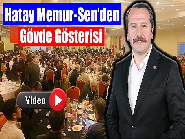 Hatay Memur-Sen’den gövde gösterisi 