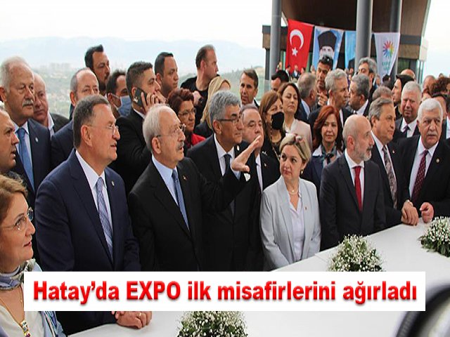 Hatay’da EXPO ilk misafirlerini ağırladı
