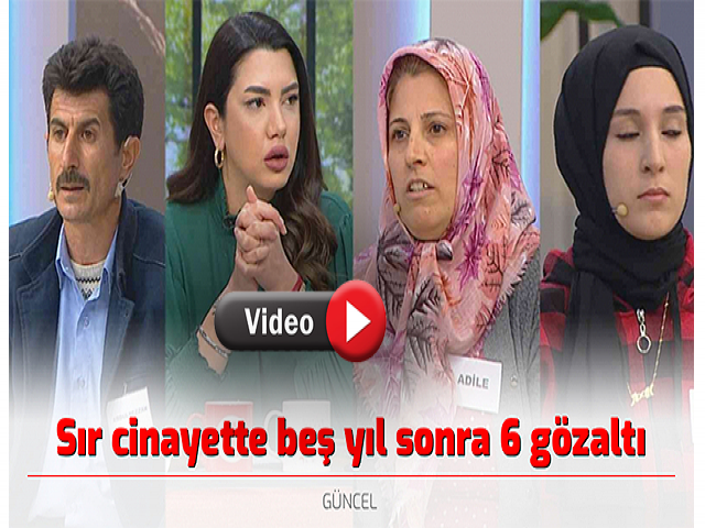 Hatay'daki Sır cinayette beş yıl sonra 6 gözaltı