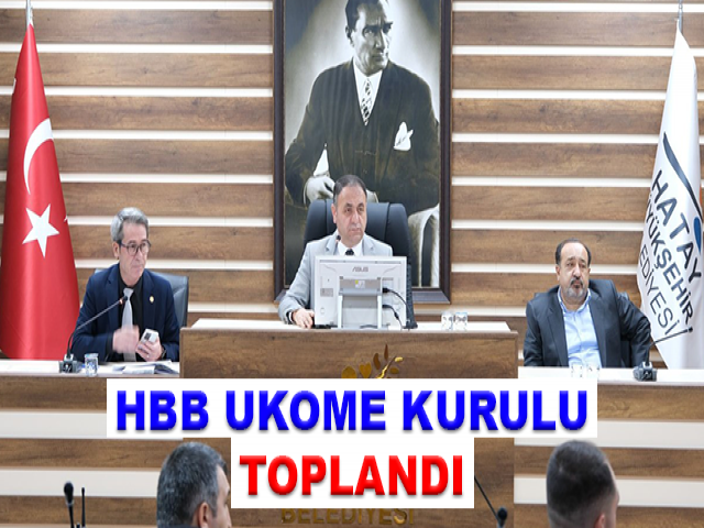 HBB UKOME KURULU TOPLANDI