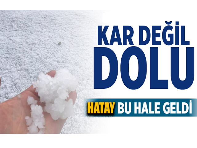 Kar değil dolu