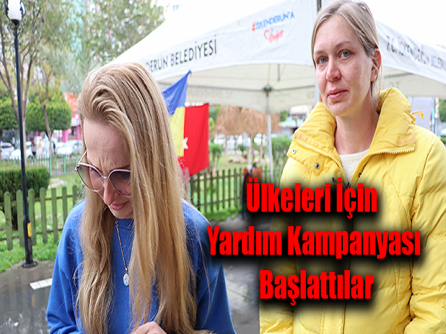 Ülkeleri İçin Yardım Kampanyası Başlattılar