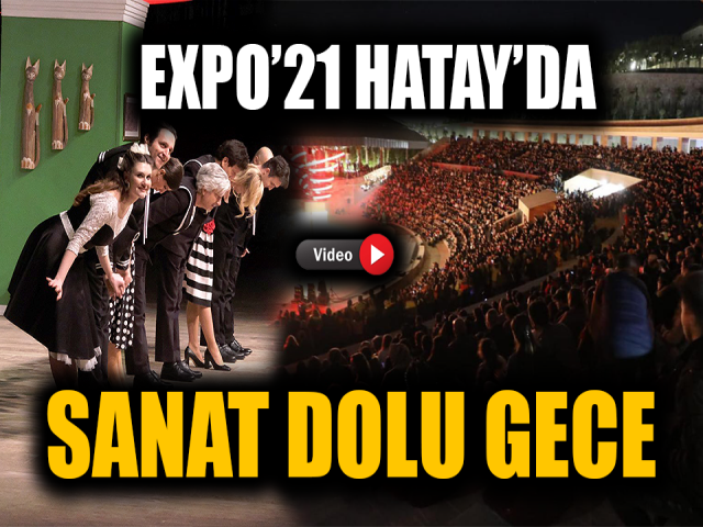 EXPO’21 HATAY’DA SANAT DOLU GECE