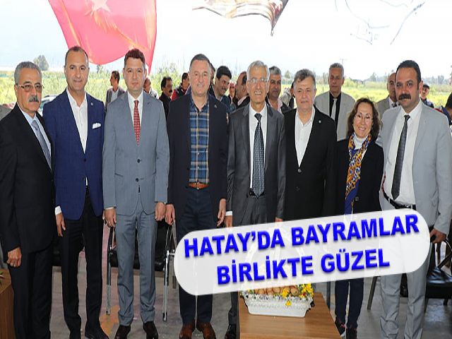 HATAY’DA BAYRAMLAR BİRLİKTE GÜZEL
