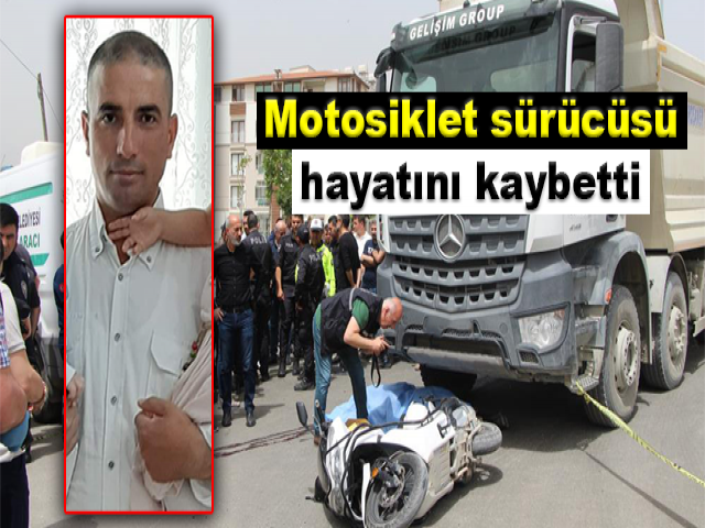 Hatay'da kamyon ile çarpışan motosiklet sürücüsü hayatını kaybetti