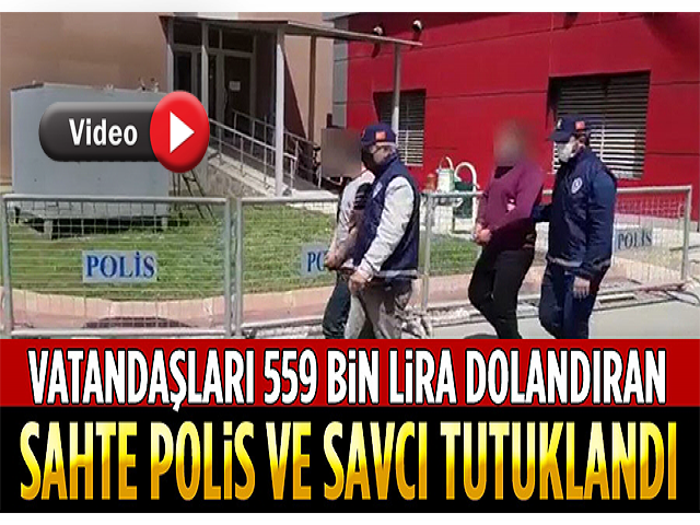 Hataylıları 559 bin 800 lira dolandırdılar Sahte polis ve savcı tutuklandı