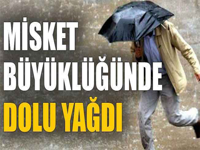 Hatay'da Misket Büyüklüğünde Dolu Yağdı