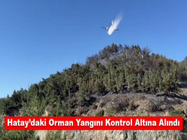 Hatay’daki Orman Yangını Kontrol Altına Alındı