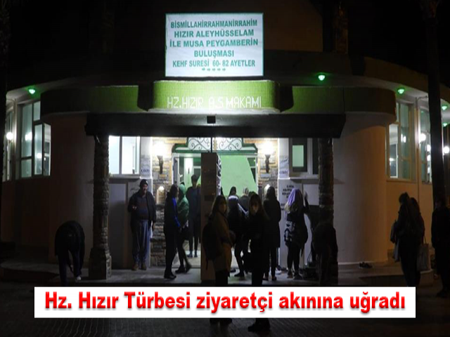 Hz. Hızır Türbesi ziyaretçi akınına uğradı