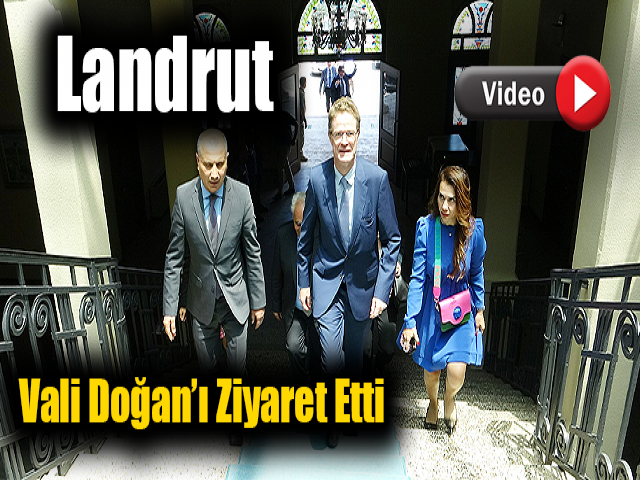 Landrut, Vali Doğan’ı ziyaret etti