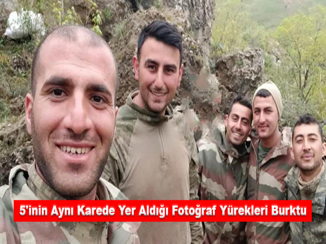 Şehit askerlerin 5'inin aynı karede yer aldığı fotoğraf yürekleri burktu