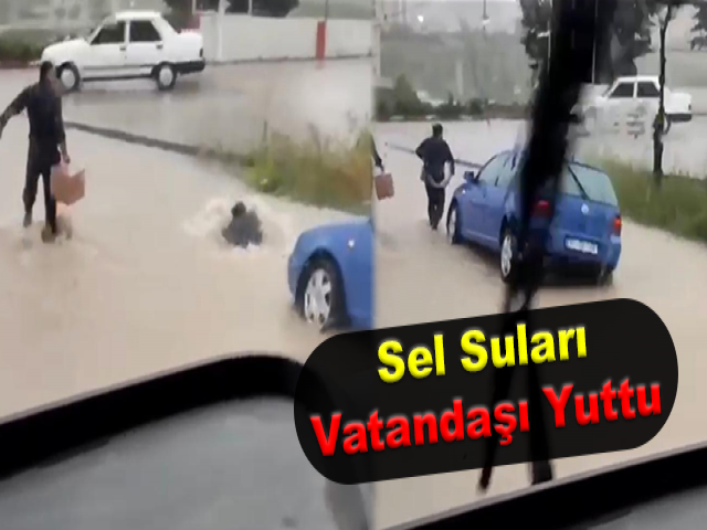 Sel suları vatandaşı yuttu