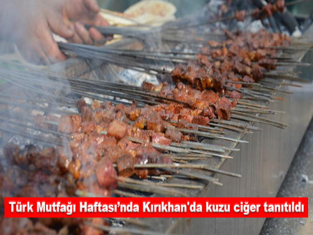 Türk Mutfağı Haftası’nda Kırıkhan'da kuzu ciğer tanıtıldı