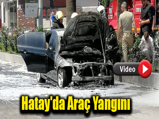 Hatay'da Araç Yangını