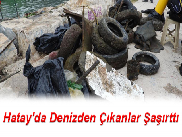 Hatay'da denizden çıkanlar şaşırttı