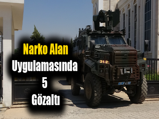 Hatay’da "Narko Alan" uygulamasında 5 gözaltı