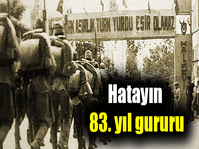 Hatayın 83. yıl gururu