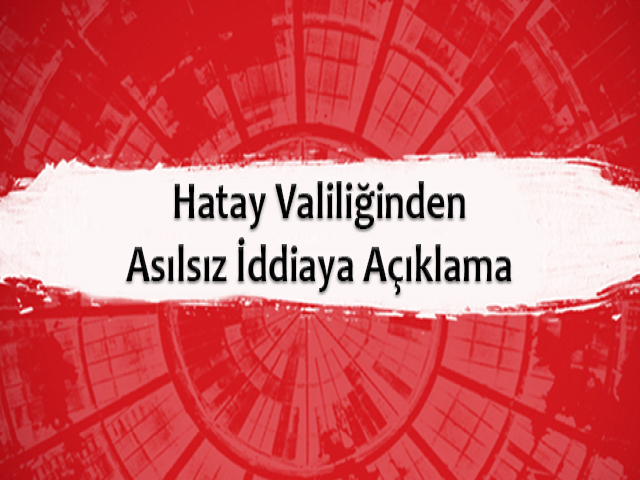 Valilikten asılsız iddiaya açıklama