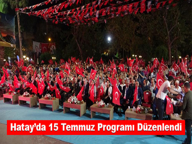 Hatay’da 15 Temmuz Demokrasi ve Milli Birlik Günü anma programı düzenlendi