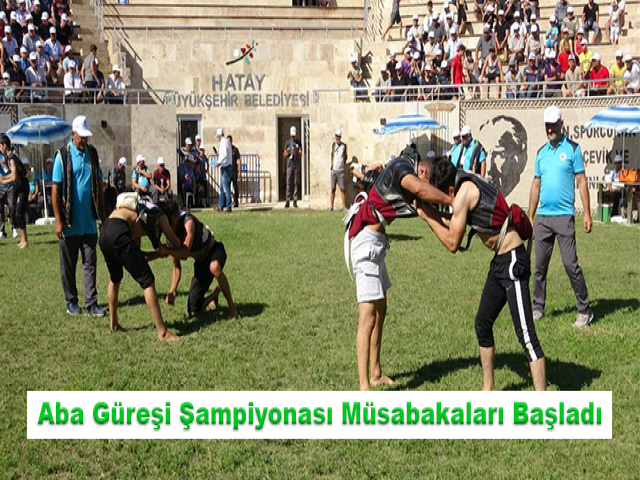 Hatay’da Türkiye Aba Güreşi Şampiyonası müsabakaları başladı