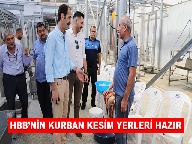 HBB’NİN KURBAN KESİM YERLERİ HAZIR