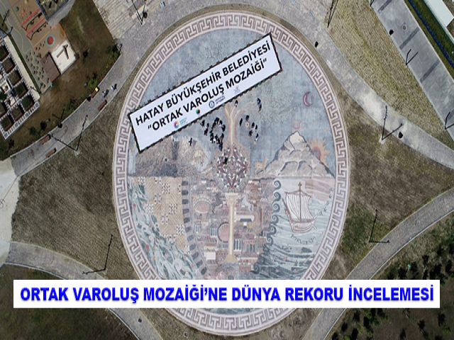 ORTAK VAROLUŞ MOZAİĞİ’NE DÜNYA REKORU İNCELEMESİ