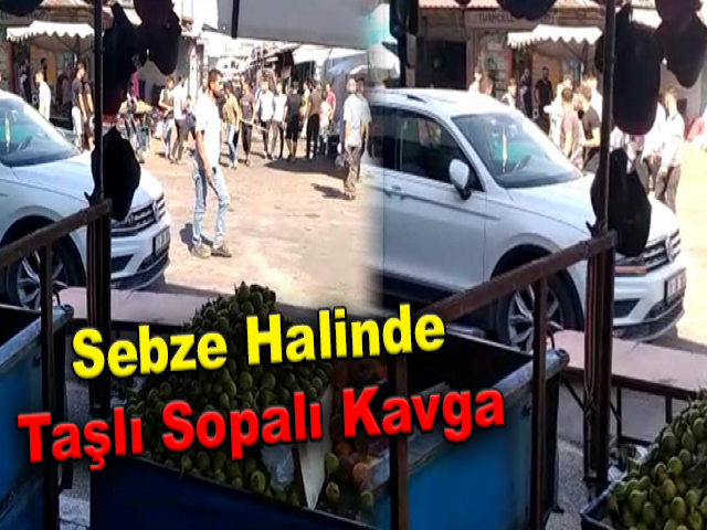 Sebze halinde taşlı sopalı kavga