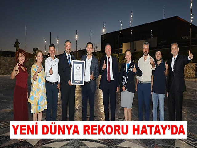 YENİ DÜNYA REKORU HATAY’DA